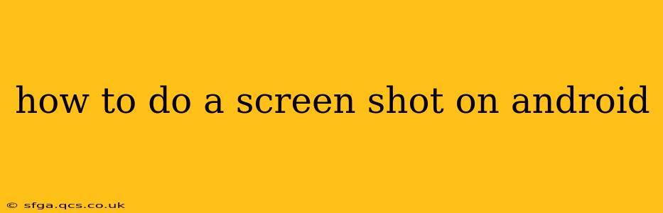 how to do a screen shot on android