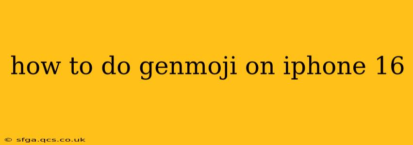 how to do genmoji on iphone 16