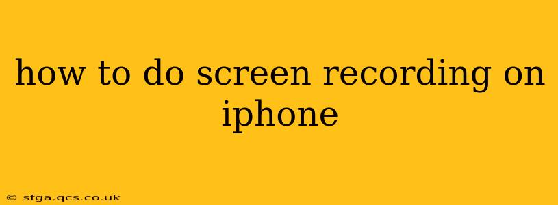 how to do screen recording on iphone