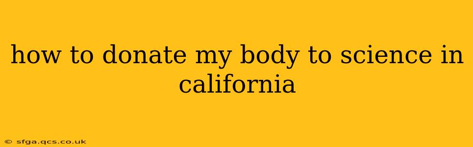 how to donate my body to science in california
