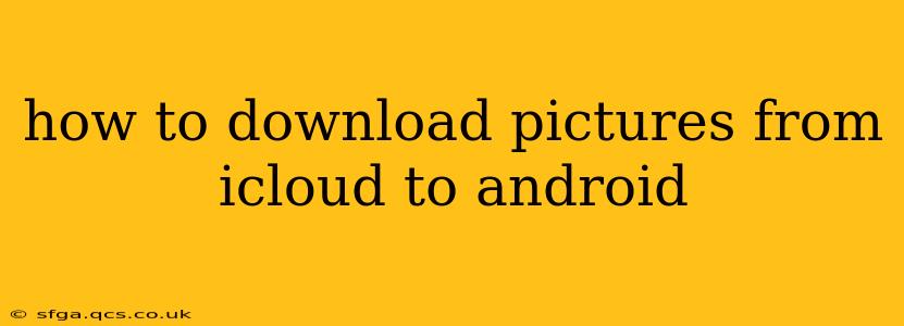 how to download pictures from icloud to android