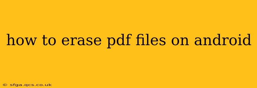 how to erase pdf files on android