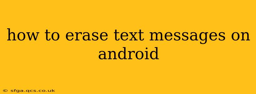 how to erase text messages on android
