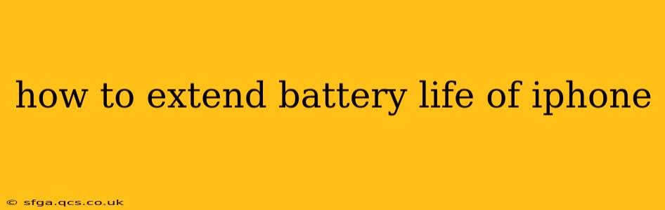 how to extend battery life of iphone