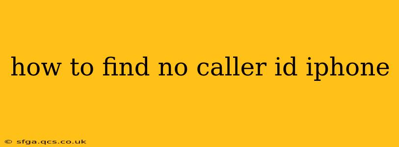 how to find no caller id iphone