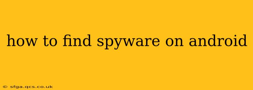 how to find spyware on android