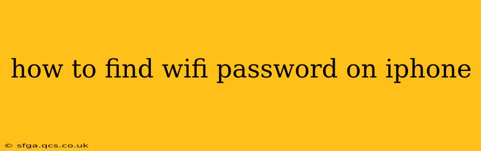 how to find wifi password on iphone