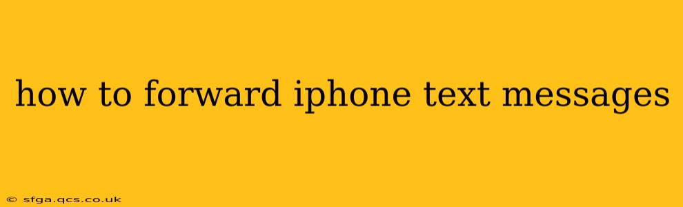 how to forward iphone text messages