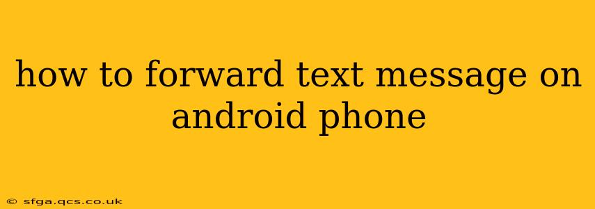 how to forward text message on android phone
