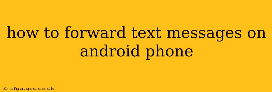 how to forward text messages on android phone