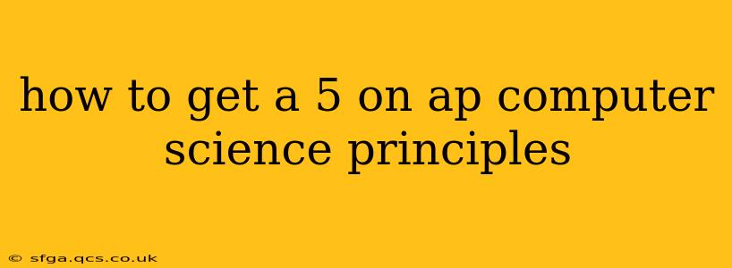 how to get a 5 on ap computer science principles