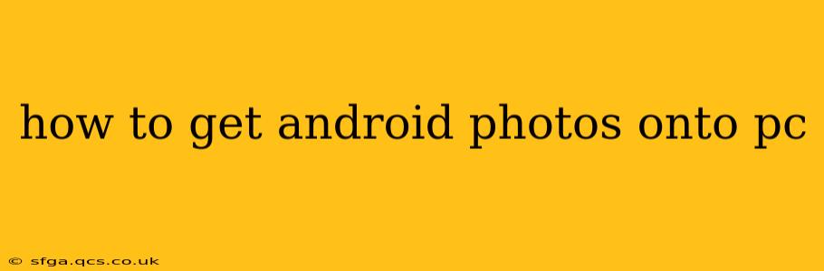 how to get android photos onto pc