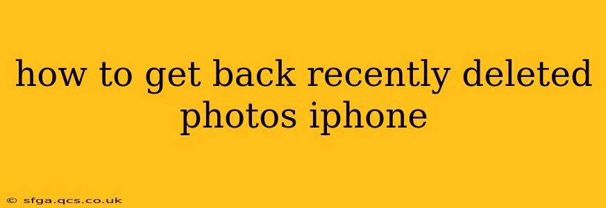 how to get back recently deleted photos iphone