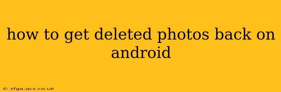 how to get deleted photos back on android