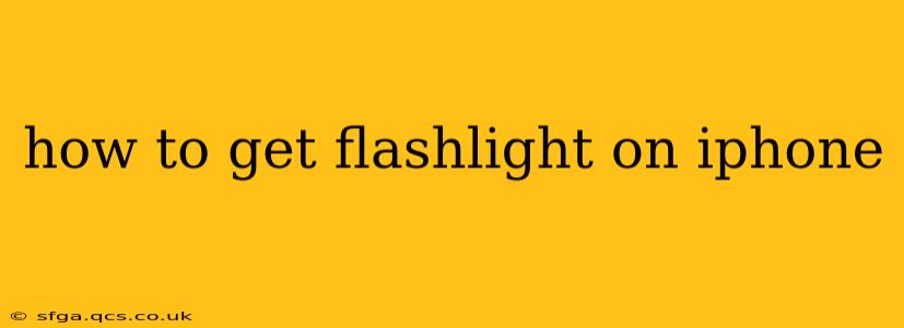 how to get flashlight on iphone