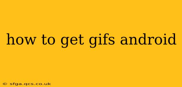 how to get gifs android