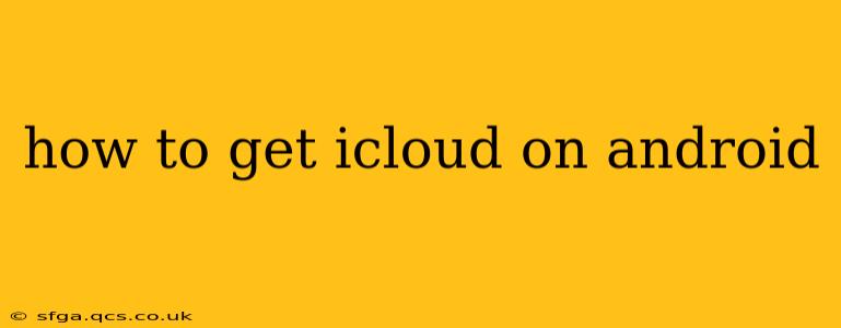 how to get icloud on android