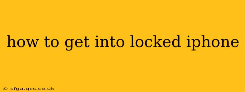 how to get into locked iphone