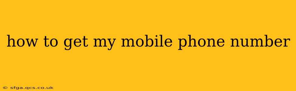 how to get my mobile phone number