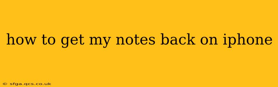 how to get my notes back on iphone