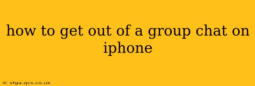 how to get out of a group chat on iphone