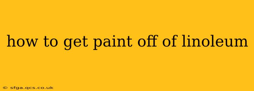 how to get paint off of linoleum
