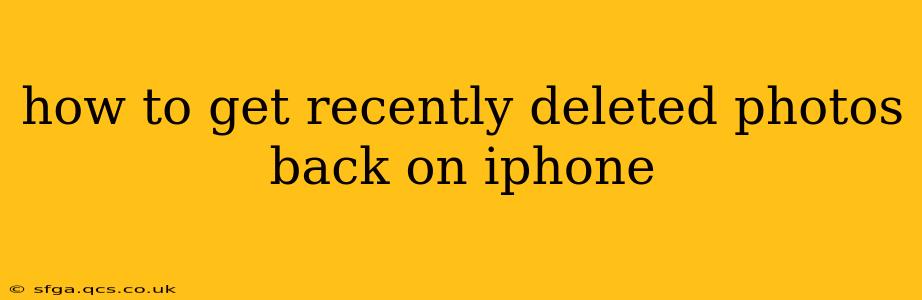 how to get recently deleted photos back on iphone
