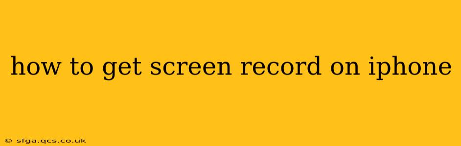 how to get screen record on iphone