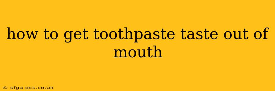 how to get toothpaste taste out of mouth