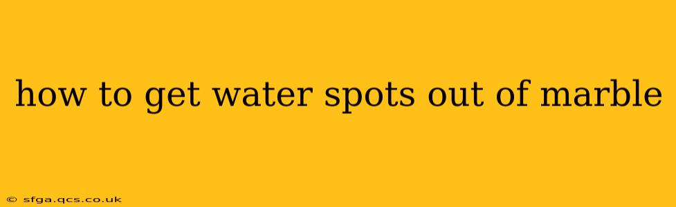 how to get water spots out of marble