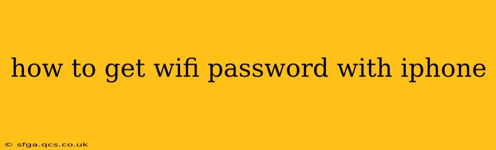 how to get wifi password with iphone