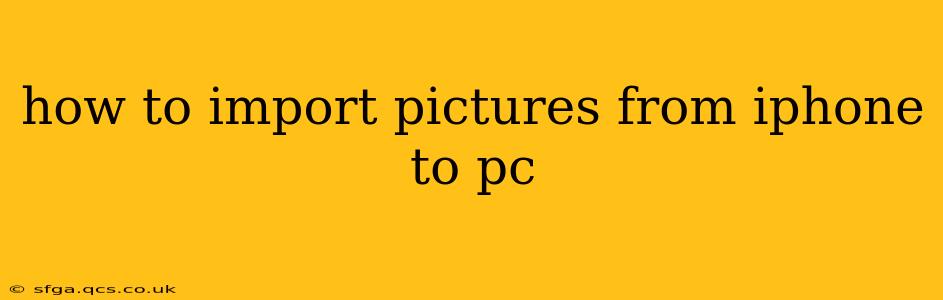 how to import pictures from iphone to pc
