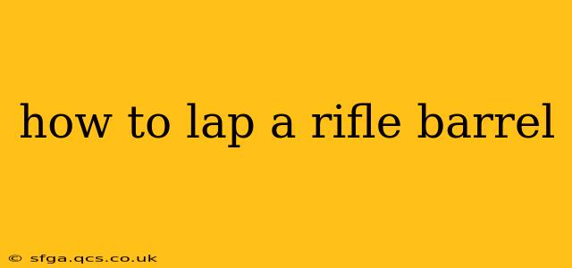 how to lap a rifle barrel