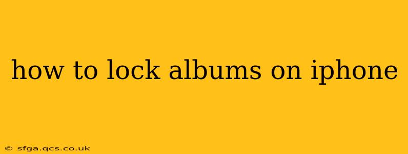 how to lock albums on iphone