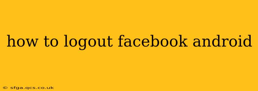 how to logout facebook android
