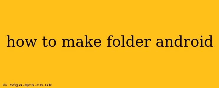 how to make folder android