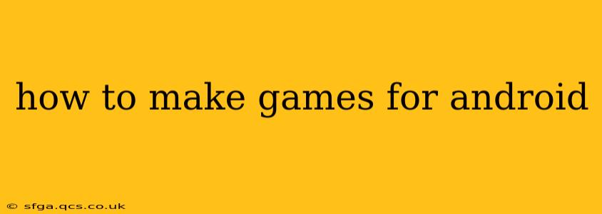 how to make games for android