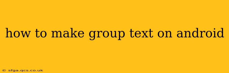 how to make group text on android