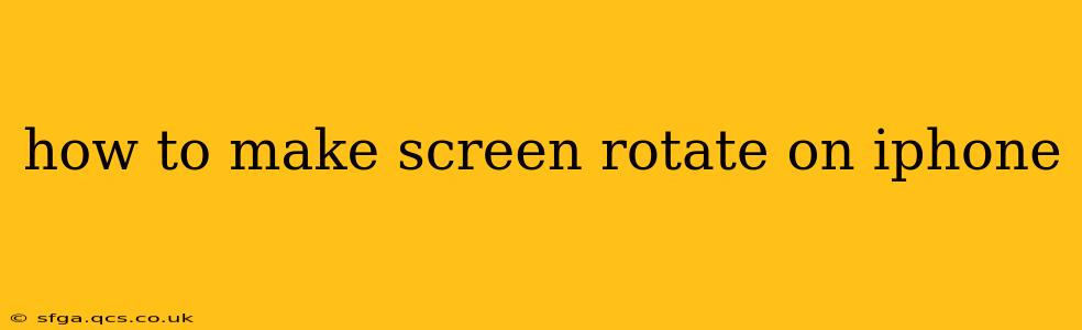 how to make screen rotate on iphone