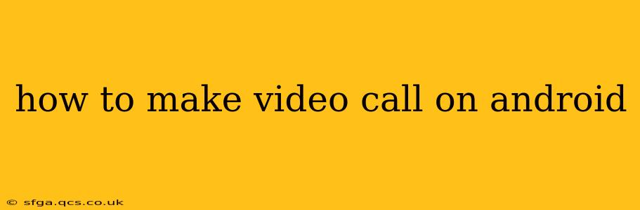how to make video call on android