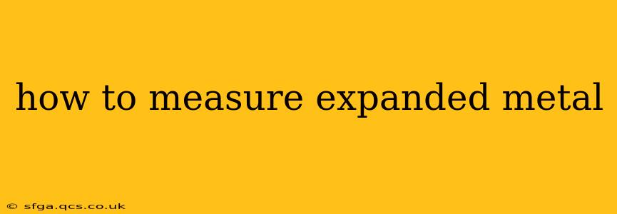 how to measure expanded metal