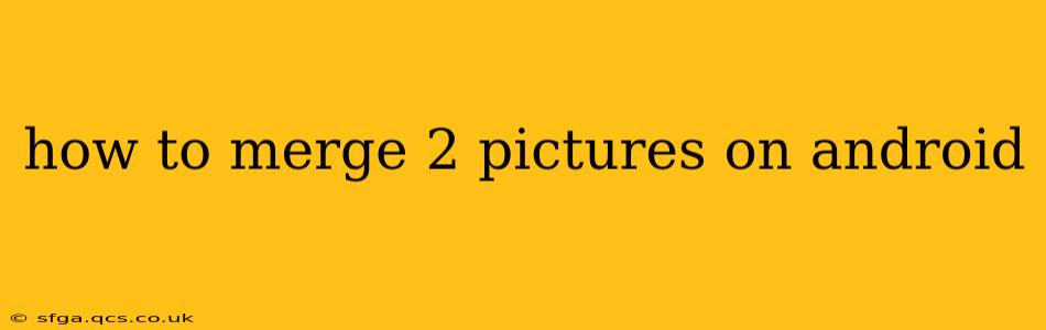 how to merge 2 pictures on android