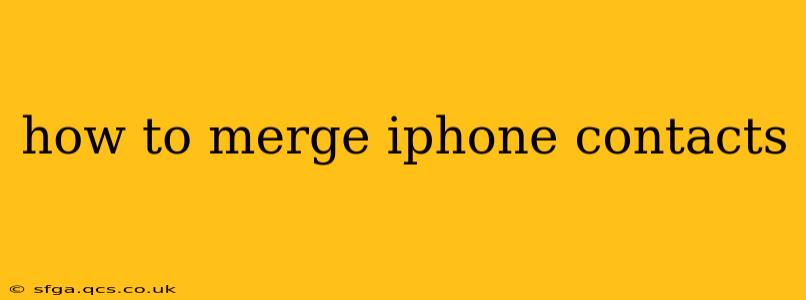 how to merge iphone contacts