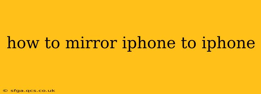 how to mirror iphone to iphone