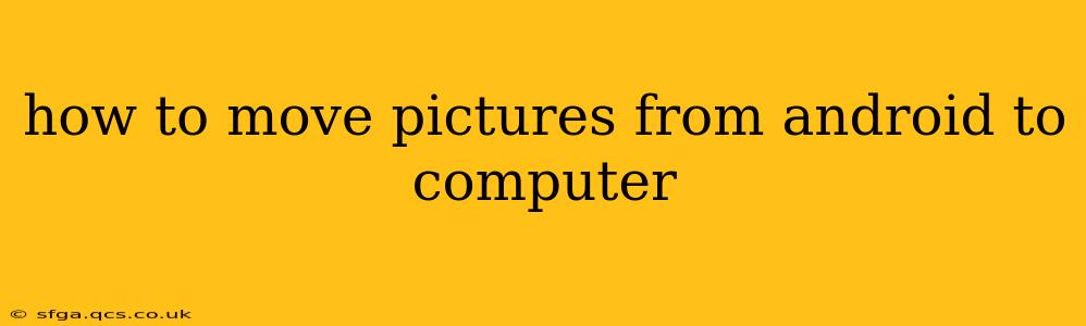 how to move pictures from android to computer