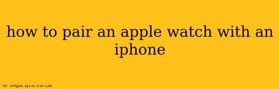how to pair an apple watch with an iphone