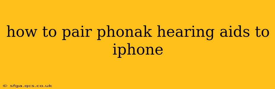 how to pair phonak hearing aids to iphone
