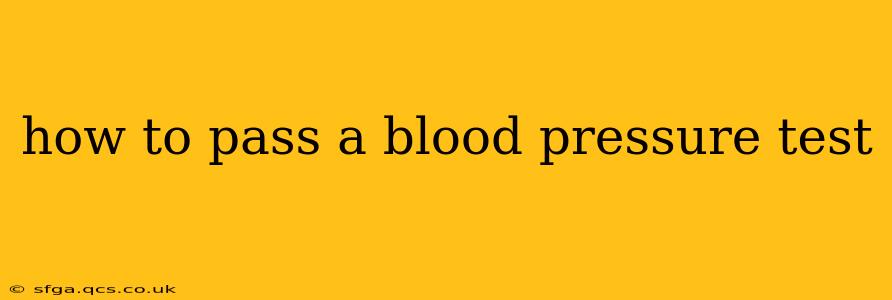 how to pass a blood pressure test