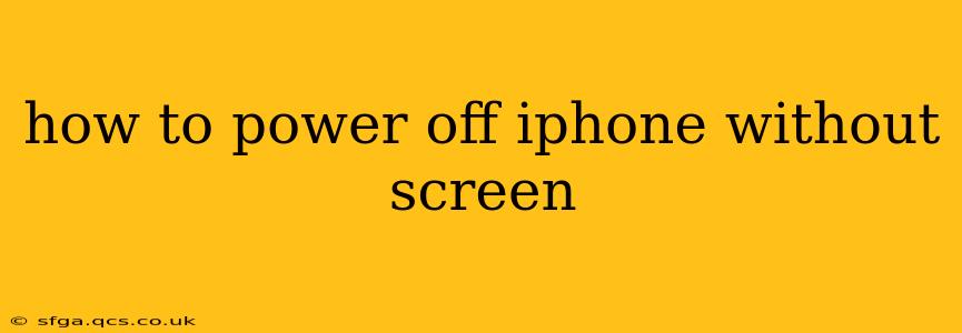how to power off iphone without screen