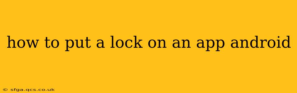 how to put a lock on an app android